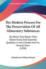 The Modern Process For The Preservation Of All Alimentary Substances