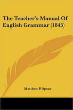 The Teacher's Manual Of English Grammar (1845)