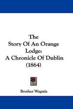 The Story Of An Orange Lodge