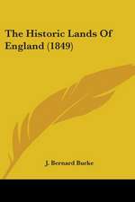 The Historic Lands Of England (1849)