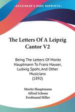 The Letters Of A Leipzig Cantor V2