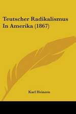 Teutscher Radikalismus In Amerika (1867)