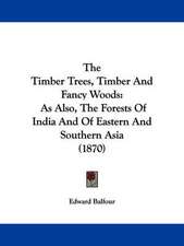 The Timber Trees, Timber And Fancy Woods