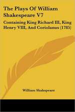 The Plays Of William Shakespeare V7