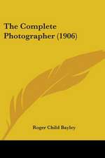 The Complete Photographer (1906)