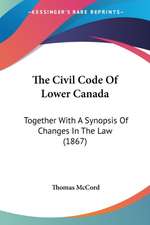 The Civil Code Of Lower Canada