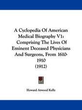 A Cyclopedia Of American Medical Biography V1