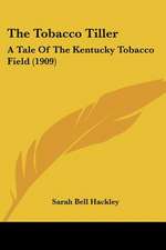 The Tobacco Tiller