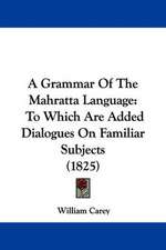 A Grammar Of The Mahratta Language