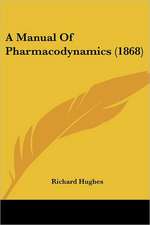 A Manual Of Pharmacodynamics (1868)