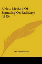 A New Method Of Signaling On Railways (1875)