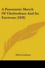 A Panoramic Sketch Of Cheltenham And Its Environs (1828)