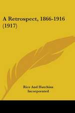 A Retrospect, 1866-1916 (1917)