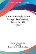 A Russian's Reply To The Marquis De Custine's, Russia In 1839 (1844)