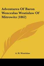 Adventures Of Baron Wenceslas Wratislaw Of Mitrowitz (1862)