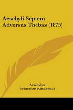 Aeschyli Septem Adversus Thebas (1875)