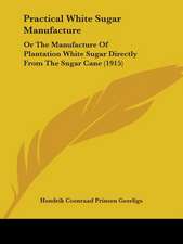 Practical White Sugar Manufacture