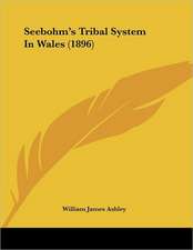 Seebohm's Tribal System In Wales (1896)