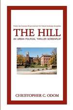 The Hill: An Urban Political Thriller Screenplay