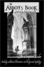 The Abbot's Book: Featuring the Original Mythology and Illustrations Behind the Story