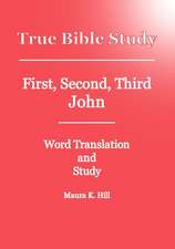 True Bible Study - First, Second, Third John