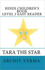 Hindi Children's Book Level 2 Easy Reader Tara the Star: Record Detailed Notes for 101 Practice Sessions