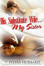 His Substitute Wife... My Sister