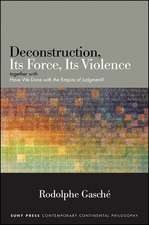 Deconstruction, Its Force, Its Violence