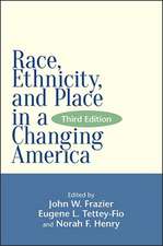 Race, Ethnicity, and Place in a Changing America, Third Edition