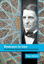 Emerson in Iran: The American Appropriation of Persian Poetry