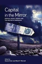 Capital in the Mirror: Critical Social Theory and the Aesthetic Dimension