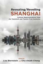 Revealing/Reveiling Shanghai: Cultural Representations from the Twentieth and Twenty-First Centuries