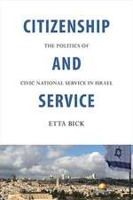 Citizenship and Service: The Politics of Civic National Service in Israel