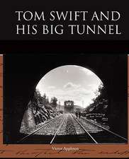 Tom Swift and His Big Tunnel