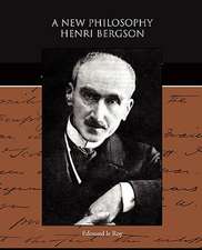 A New Philosophy - Henri Bergson