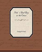 Peck S Bad Boy at the Circus: A Romance of an Old World