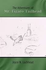 The Adventures of Mr. Figaro Tailhead