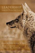 Leadership - Lessons from the Coyote: Volume I: Leadership: Lessons from the Coyote, Volume II: Leadership