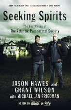 Seeking Spirits: The Lost Cases of the Atlantic Paranormal Society