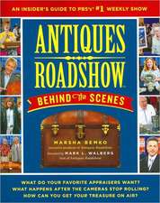 Antiques Roadshow Behind the Scenes: An Insider's Guide to PBS's #1 Weekly Show