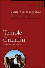 Animals in Translation: Using the Mysteries of Autism to Decode Animal Behavior