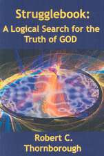 Strugglebook: A Logical Search for the Truth of God