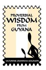 Proverbial Wisdom from Guyana