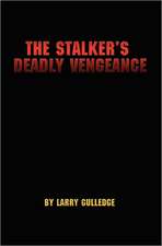 The Stalker's Deadly Vengeance