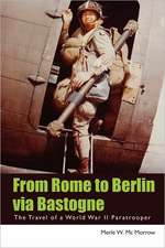 From Rome to Berlin Via Bastogne: The Travel of a World War II Paratrooper