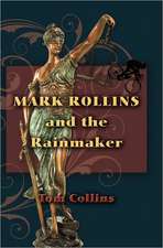 Mark Rollins and the Rainmaker