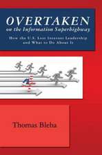 Overtaken on the Information Superhighway: How the U.S. Lost Internet Leadership and What to Do about It