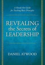 Revealing the Secrets of Leadership: A Hands-On Guide for Teaching Basic Principles