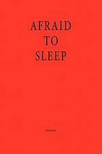 Afraid to Sleep