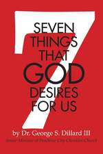 7 Things That God Desires for Us: A True Story of Crime and Deceit